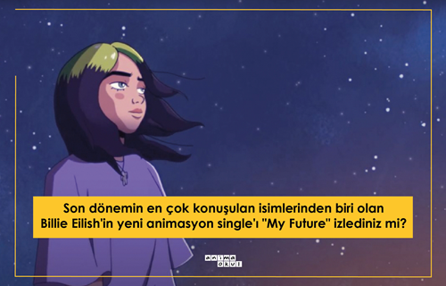 Billie Eilish'in Yeni Animasyon Klibi "My Future"