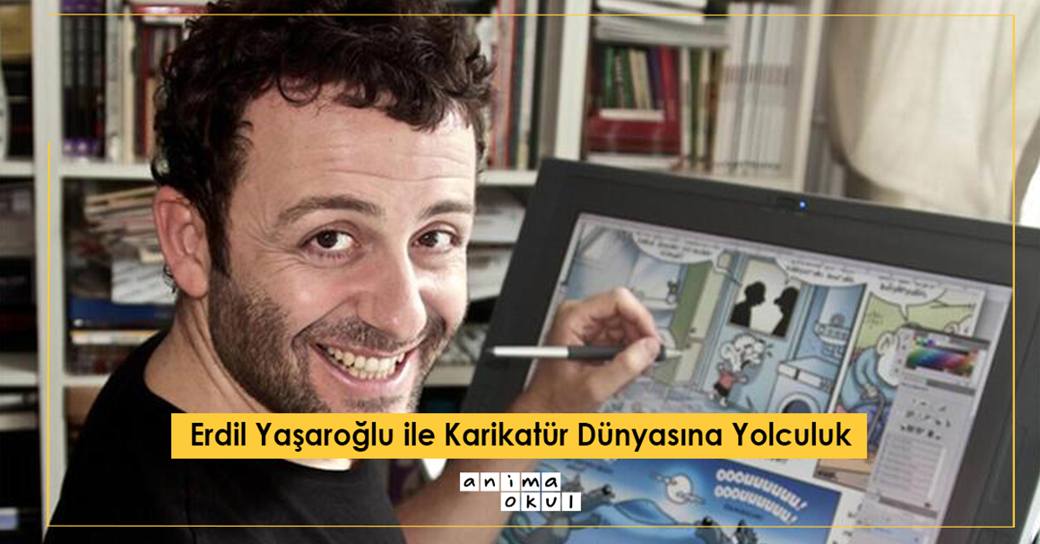 Erdil Yaşaroğlu ile Karikatür Dünyasına Yolculuk