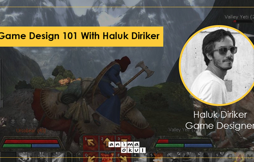 Game Design 101 With Haluk Diriker