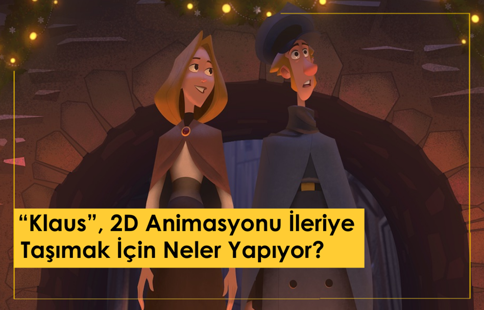 “Klaus”, 2D Animasyonu İleriye Taşımak İçin Neler Yapıyor?