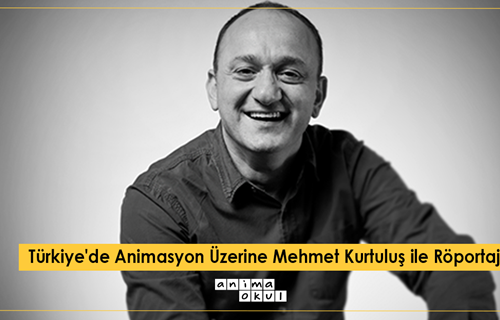 Türkiye'de Animasyon Üzerine: Mehmet Kurtuluş ile Röportaj