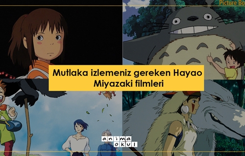 Mutlaka İzlemeniz Gereken Hayao Miyazaki Filmleri