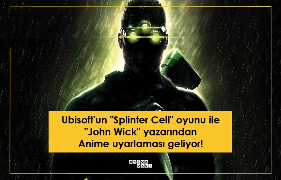Ubisoft'un "Splinter Cell" Oyunu ile "John Wick" Yazarından Anime Uyarlaması Geliyor!