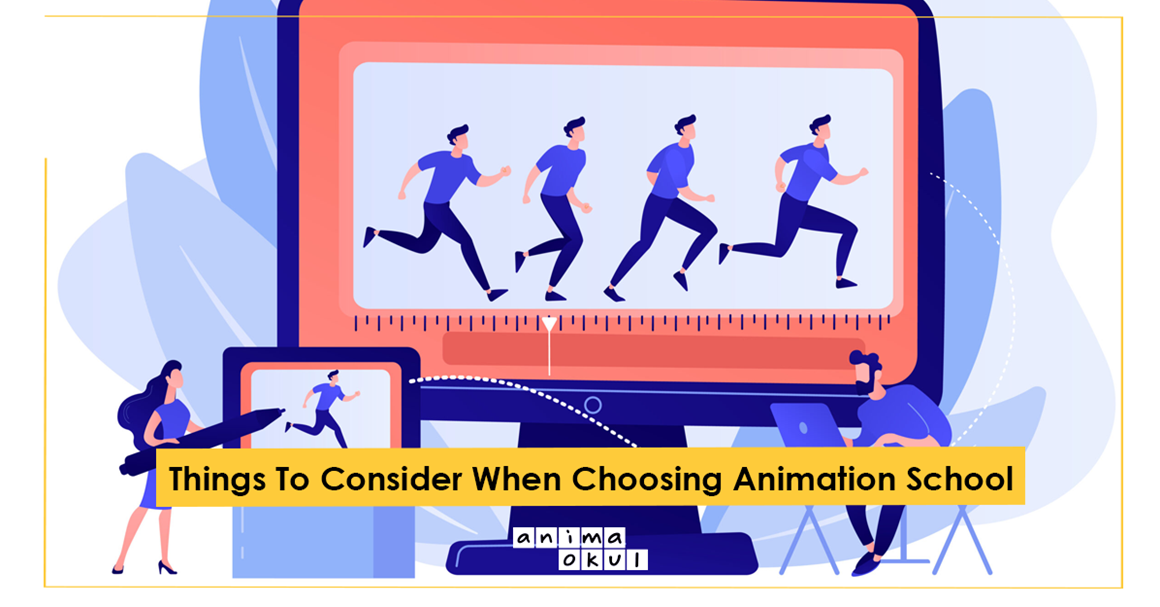 Things To Consider When Choosing Animation School