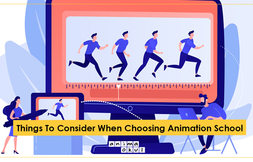 Things To Consider When Choosing Animation School