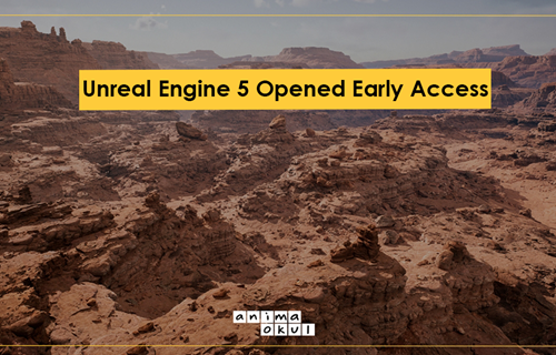 Unreal Engine 5 Opened Early Access