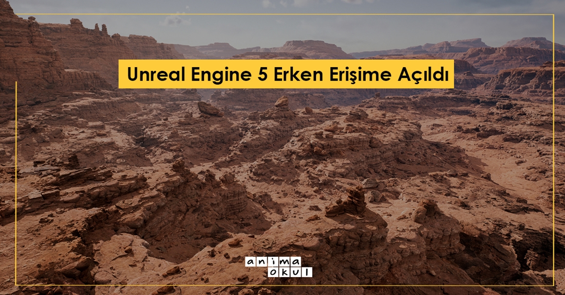 Unreal Engine 5 Erken Erişime Açıldı