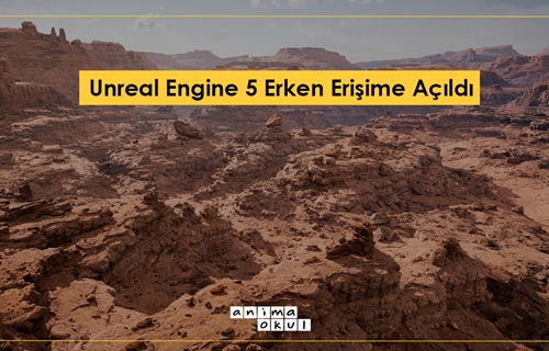 Unreal Engine 5 Erken Erişime Açıldı