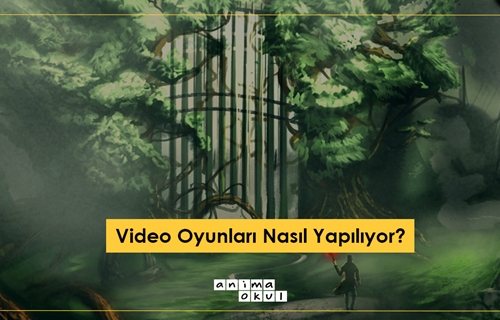 Video Oyunları Nasıl Yapılıyor?