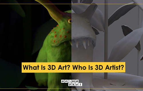 What Is 3D Art? Who Is 3D Artist?