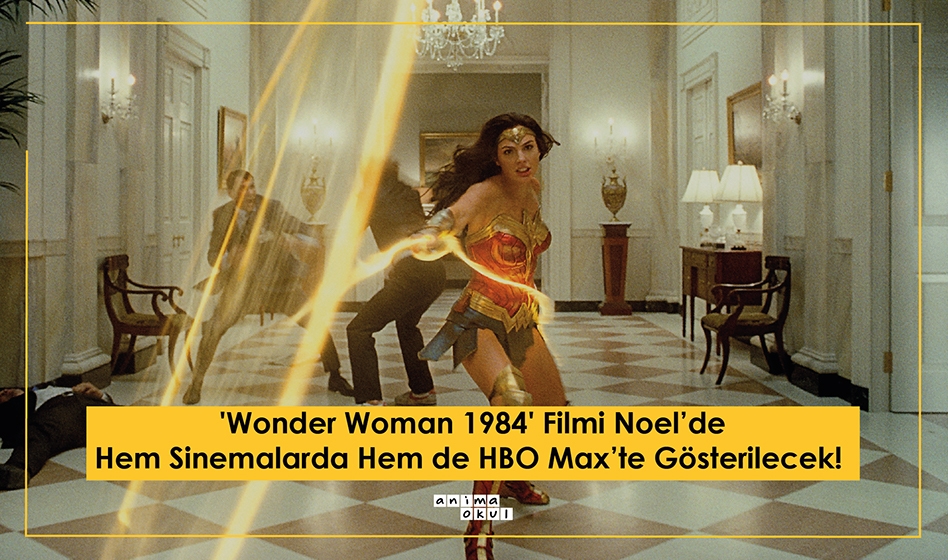 'Wonder Woman 1984' Filmi Noel’de Hem Sinemalarda Hem HBO Max’te Gösterilecek!
