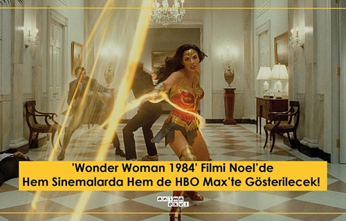 'Wonder Woman 1984' Filmi Noel’de Hem Sinemalarda Hem HBO Max’te Gösterilecek!
